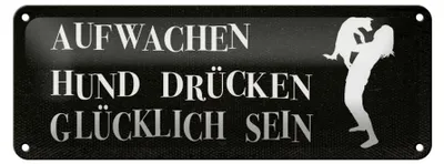 Produktbild von Blechschild Spruch 27x10 cm Aufwachen Hund drücken Schild