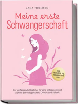 Obrázok produktu pre Meine erste Schwangerschaft: Der umfassende Begleiter für eine entspannte und sichere Schwangerschaft, Geburt und Stillzeit - inkl. Checklisten, FAQ, Hebammentipps uvm.