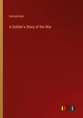 Produktbild von A Soldier's Story of the War