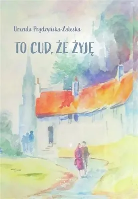 Immagine prodotto di To cud, że żyję - Urszula Prądzyńska-Zaleska