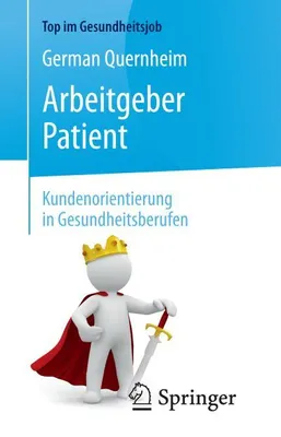 Obrázek produktu pro Arbeitgeber Patient - Kundenorientierung in Gesundheitsberufen