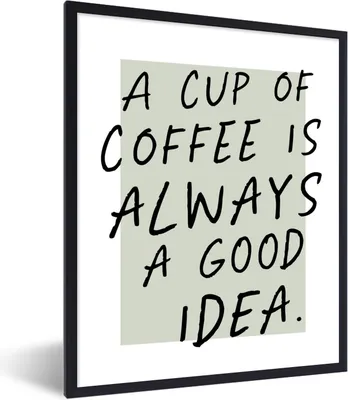 Produktbild von MuchoWow® Gerahmtes Poster Zitate - Eine Tasse Kaffee ist immer eine gute Idee - Kaffee - Sprichwörter 60x80 cm - Poster mit Schwarzem Bilderrahmen Wandposter Rahmen Foto Bilder - Premium - Wanddeko Wohnzimmer