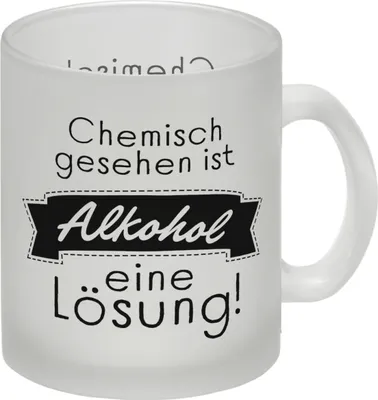 Produktbild von Chemisch gesehen ist Alkohol eine Lösung Glas Tasse