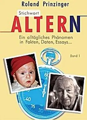 Produktbild von Stichwort Altern. Ein alltägliches Problem in Fakten, Daten, Essays... BAND I