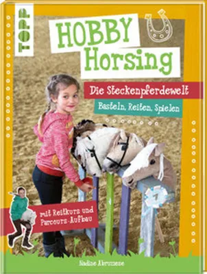 Obrázok produktu pre Hobby Horsing. Die Steckenpferdewelt