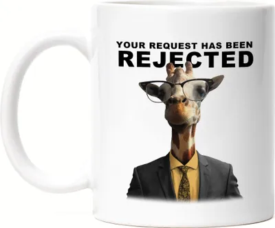 Produktbild von Your Request Has Been Rejected Tasse Büro-Tasse Beamter Behörde Lustig Humorvoll Giraffe