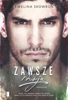 Produktbild von Zawsze moja. Zmuszona. Tom 2 - kontynuacja mafijnej historii
