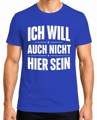 Produktbild von Ich will auch nicht hier sein Lustig Spruch Statement Sarkasmus Herren T-Shirt, Blau, XXL