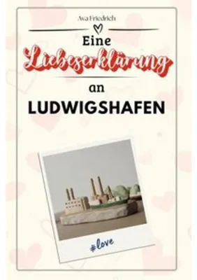 Obrázek produktu pro Eine Liebeserklärung an Ludwigshafen