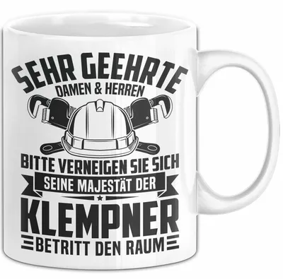 Produktbild von Klempner Tasse Geschenk Männer Geschenkidee Sehr Geehrte Damen Und Herren (Weiß)