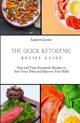Produktbild von The Quick Ketogenic Recipe Guide