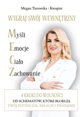 Produktbild von Wygraj swój wewnętrzny M.E.C.Z. 4 kroki do wolności od schematów które blokują Twój potencjał, relacje i pieniądze