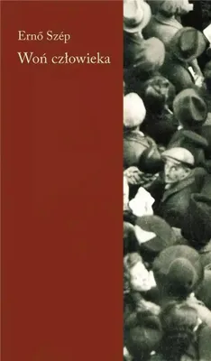 Obrázek produktu pro Woń człowieka - Ernő Szép (Literatur, Sachliteratur und Reportage auf Polnisch)