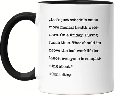 Produktbild von Consulting Tasse Schwarz Unternehmensberatung Mental Health Sarkasmus Extrameile Berater Worklife-Balance Geschenkidee