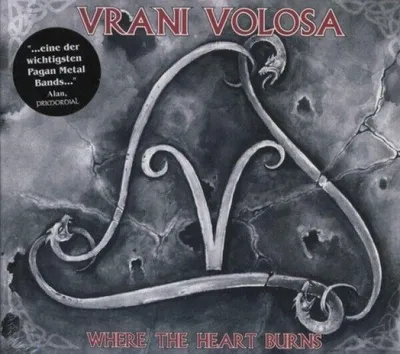 Produktbild von Vrani Volosa-Where The Heart Burns