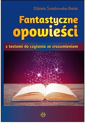 Image de Sniezkowska-Bielak, E: Fantastyczne opowiesci z testami do c