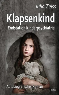 Produktbild von Klapsenkind - Endstation Kinderpsychiatrie - Autobiografischer Roman