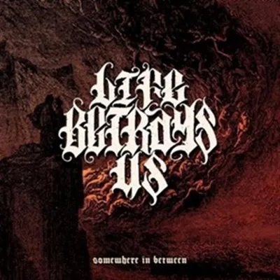 Produktbild von Life Betrays Us: Somewhere In Between