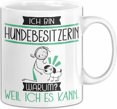 Produktbild von Hundebesitzerin Tasse Geschenk Ich Bin Hundebesitzerin Warum Weil Ich Es Kann Geschenkidee Geburtstag (Weiß)