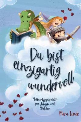 Produktbild von Du bist einzigartig wundervoll - Mutmachgeschichten für Mädchen und Jungen. 2. Auflage
