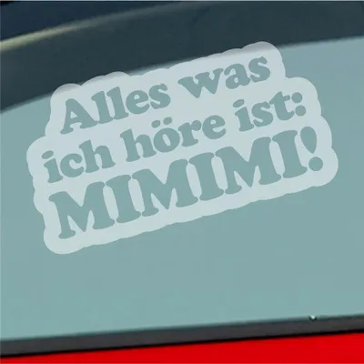 Produktbild von Auto Aufkleber Alles was ich höre ist: Mimimi Spruch 18x10 cm Milchglas Sticker Heckscheibenaufkleber