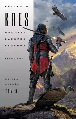 Image de ISBN Księga Całości Tom 3 Grombelardzka legenda Serce Gór, Polski, 580 stron(y)