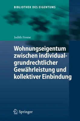 Zdjęcie produktu dla Wohnungseigentum zwischen individualgrundrechtlicher Gewährleistung und kollektiver Einbindung