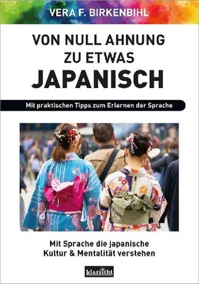 Produktbild von Von Null Ahnung zu etwas Japanisch
