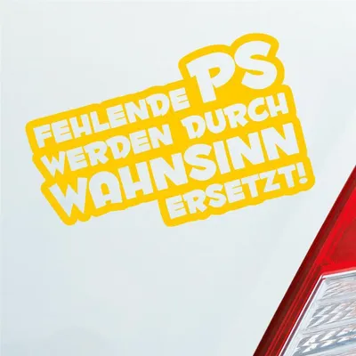 Produktbild von Auto Aufkleber Fehlende PS werden durch Wahnsinn ersetzt! 12x7,5 cm Gelb Sticker Heckscheibenaufkleber