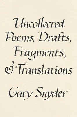 Zdjęcie produktu dla Uncollected Poems, Drafts, Fragments, and Translations