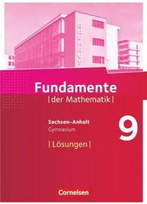 Produktbild von Fundamente der Mathematik 9. Schuljahr - Gymnasium Sachsen-Anhalt - Lösungen zum Schülerbuch