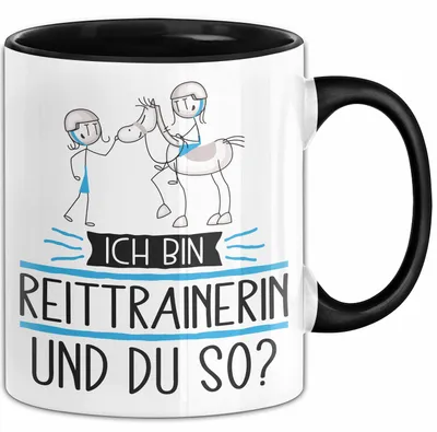 Produktbild von Reittrainerin Tasse Geschenk Ich Bin Reittrainerin Und Du So Geschenkidee Lustiger Spruch Becher (Schwarz)