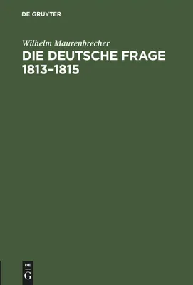 Produktbild von Die deutsche Frage 1813-1815