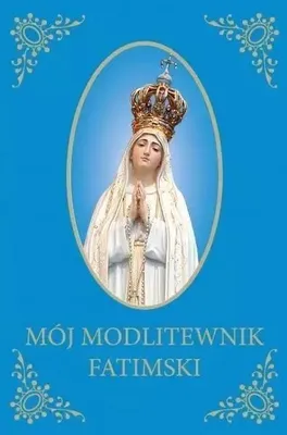 Produktbild von Mój Modlitewnik Fatimski - praca zbiorowa