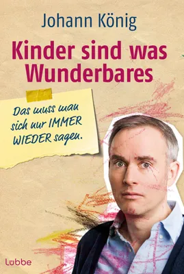 Produktbild von Kinder sind was Wunderbares, das muss man sich nur IMMER WIEDER sagen