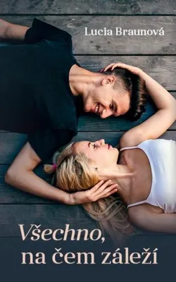 Image de Všechno, na čem záleží (Braunová Lucia)