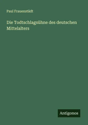 Produktbild von Die Todtschlagsühne des deutschen Mittelalters
