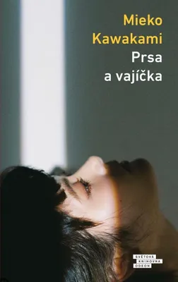 Immagine prodotto di Prsa a vajíčka (Kawakami Mieko)