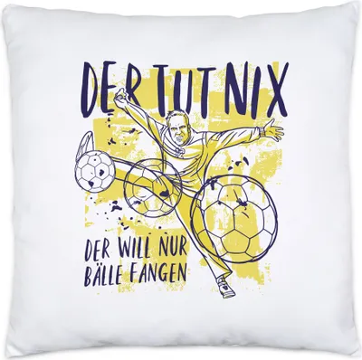 Produktbild von Der tut nix der will nur Bälle fangen Kissen Inkl Füllung Handball Torwart Handballer Handballspieler Verein Mann Freund