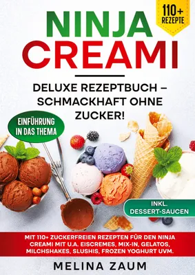 Produktbild von Ninja Creami Deluxe Rezeptbuch - Schmackhaft ohne Zucker!
