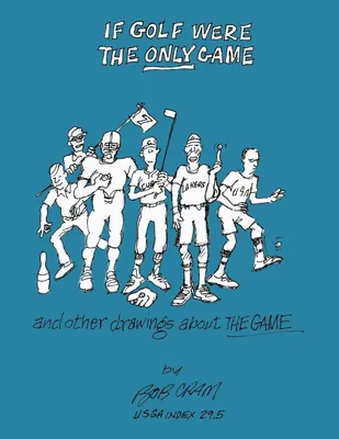 Produktbild von If Golf Were The Only Game