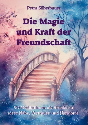 Produktbild von Die Magie und Kraft der Freundschaft