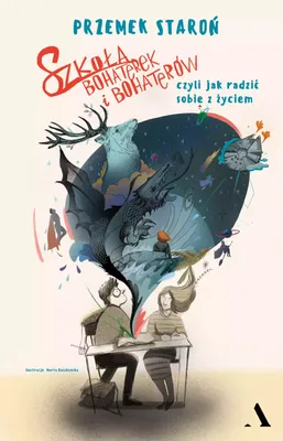 Obrázok produktu pre Škola hrdinov a hrdiniek alebo ako sa vyrovnať so životom