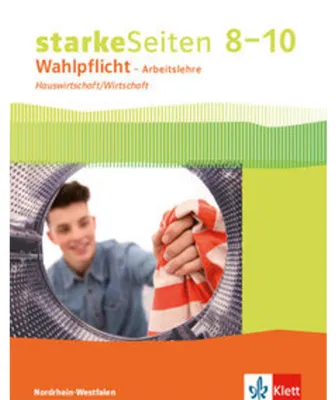 Produktbild von starkeSeiten Wahlpflicht - Arbeitslehre Hauswirtschaft/Wirtschaft 8-10. Ausgabe Nordrhein-Westfalen. Schülerbuch Klasse 8-10