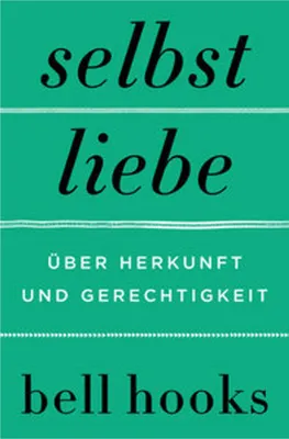 Obrázok produktu pre Selbstliebe. Über Herkunft und Gerechtigkeit