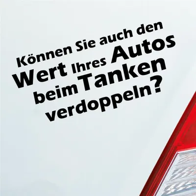 Produktbild von Auto Aufkleber Können Sie auch den Wert Ihres Autos beim Tanken verdoppeln? 15x7 cm Schwarz Glanz Sticker Heckscheibenaufkleber