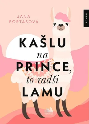 Image de Kašlu na prince, to radši lamu | Tereza Eliášová