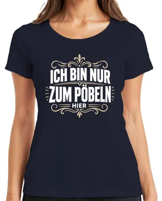 Produktbild von Ich bin nur zum Pöbeln hier Lustig Sarkasmus Provokant Sarkastisch Damen T-Shirt, Navy, XXL
