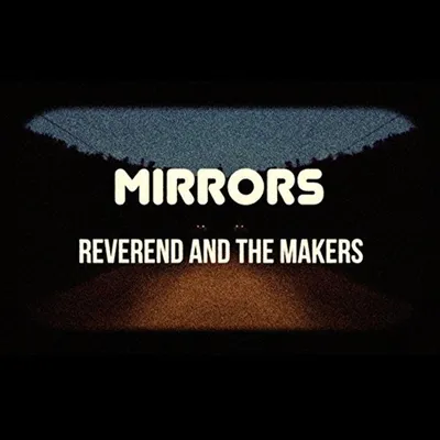 Obrázok produktu pre Reverend & The Makers: Mirrors (Limitovaná edícia)