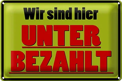 Produktbild von Blechschild Spruch 30x20cm wir sind hier unterbezahlt
